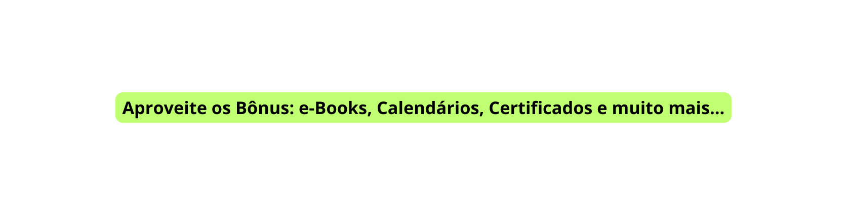 Aproveite os Bônus e Books Calendários Certificados e muito mais